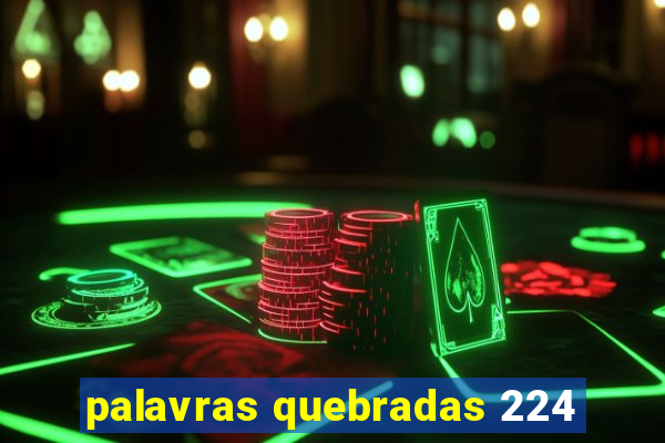 palavras quebradas 224